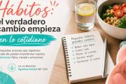 Hábitos saludables: cómo empezar a cambiar tu vida desde lo cotidiano